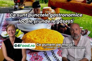 ce punem pe masa, cezar ioan, adriana sohodoleanu, puncte gastronomice locale, podcast